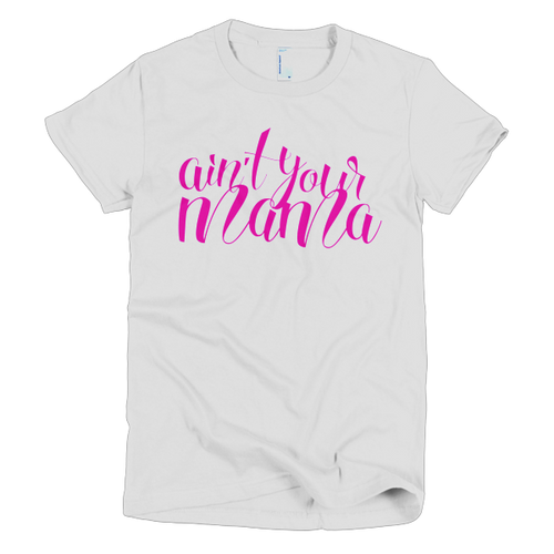 AIN'T YOUR MAMA PINK SCRIPT TEE