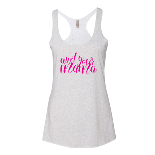 AIN'T YOUR MAMA PINK SCRIPT TANK